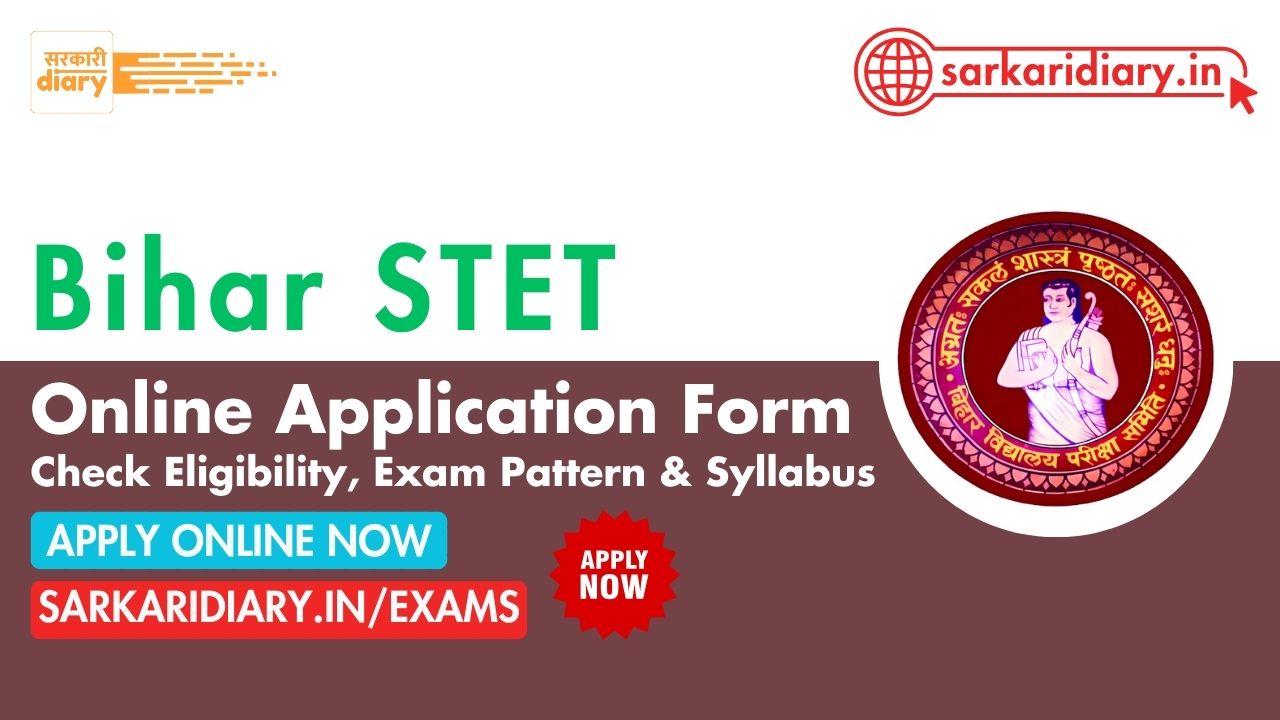 Bihar STET Online Form 2025: Apply Here, Syllabus PDF & Exam Pattern Details