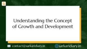 Understanding the Concept of Growth and Development