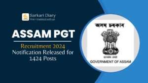 Assam PGT Recruitment 2024, Notification Released for 1424 Posts