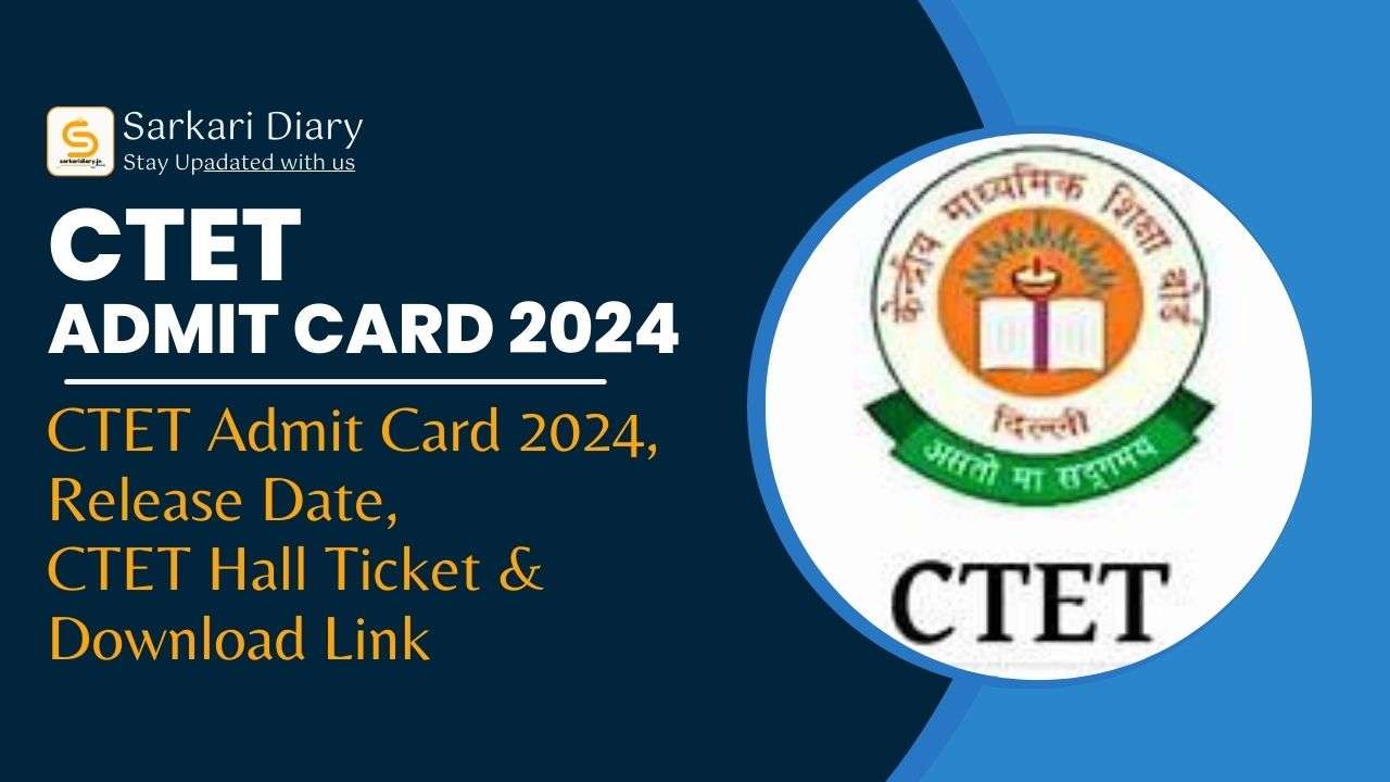 CTET Admit Card 2024, Release Date, CTET Hall Ticket Download Link