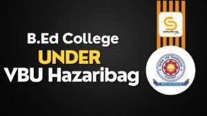 List of B.Ed College under VBU Hazaribag BY SARKARI DIARY
