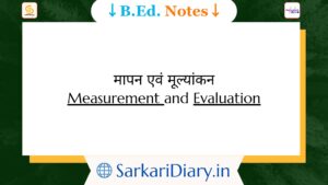 Measurement and Evaluation B.Ed Notes By Sarkari Diary