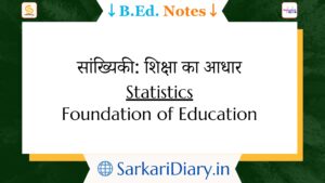 Statistics Foundation of Education B.Ed Notes By Sarkari Diary