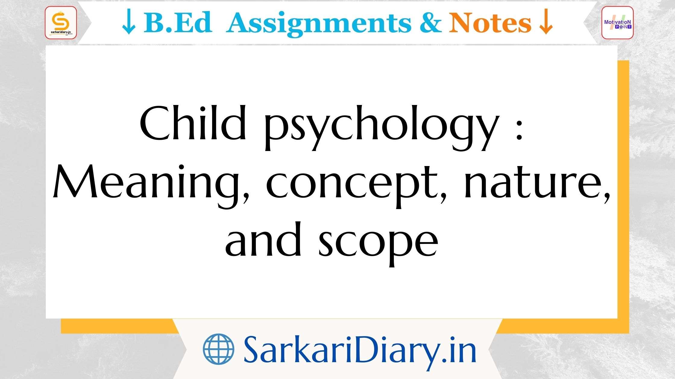 Child Psychology Meaning Concept Nature and Scope Sarkari