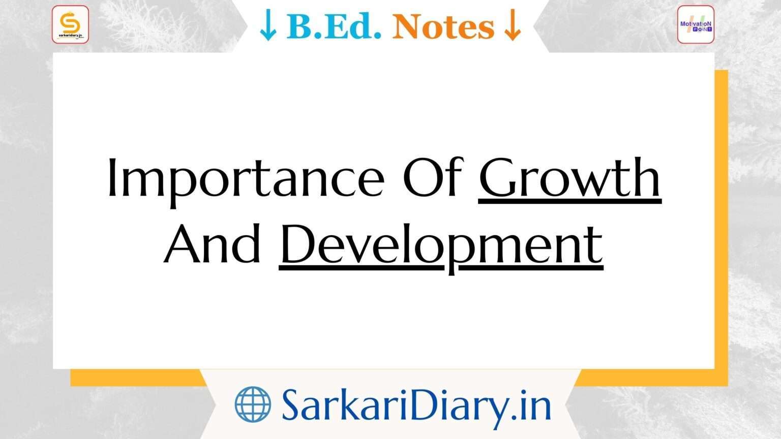 Childhood and Growing up B.Ed Notes - Sarkari Diary
