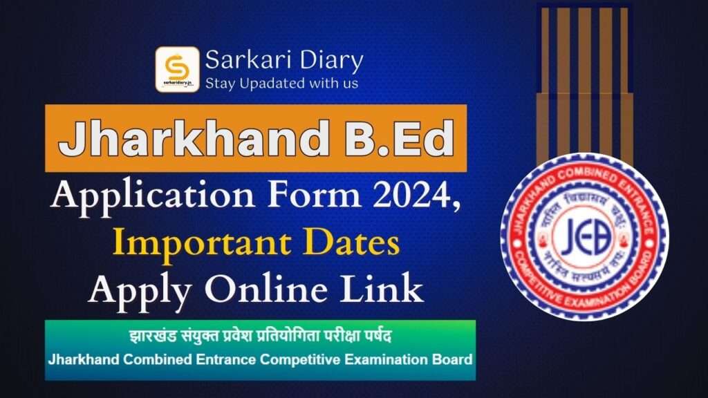 Jharkhand B.Ed Application Form 2024 BY SARKARI DIARY