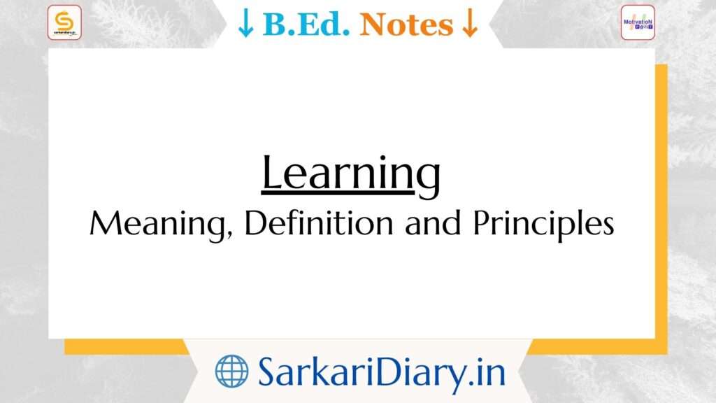 Learning: Meaning, Definition and Principles