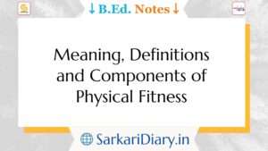 Meaning, Definitions and Components of Physical Fitness