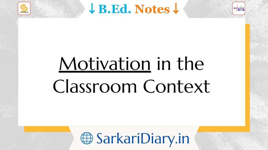 Motivation in the Classroom Context