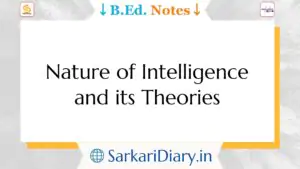 Nature of Intelligence and its Theories