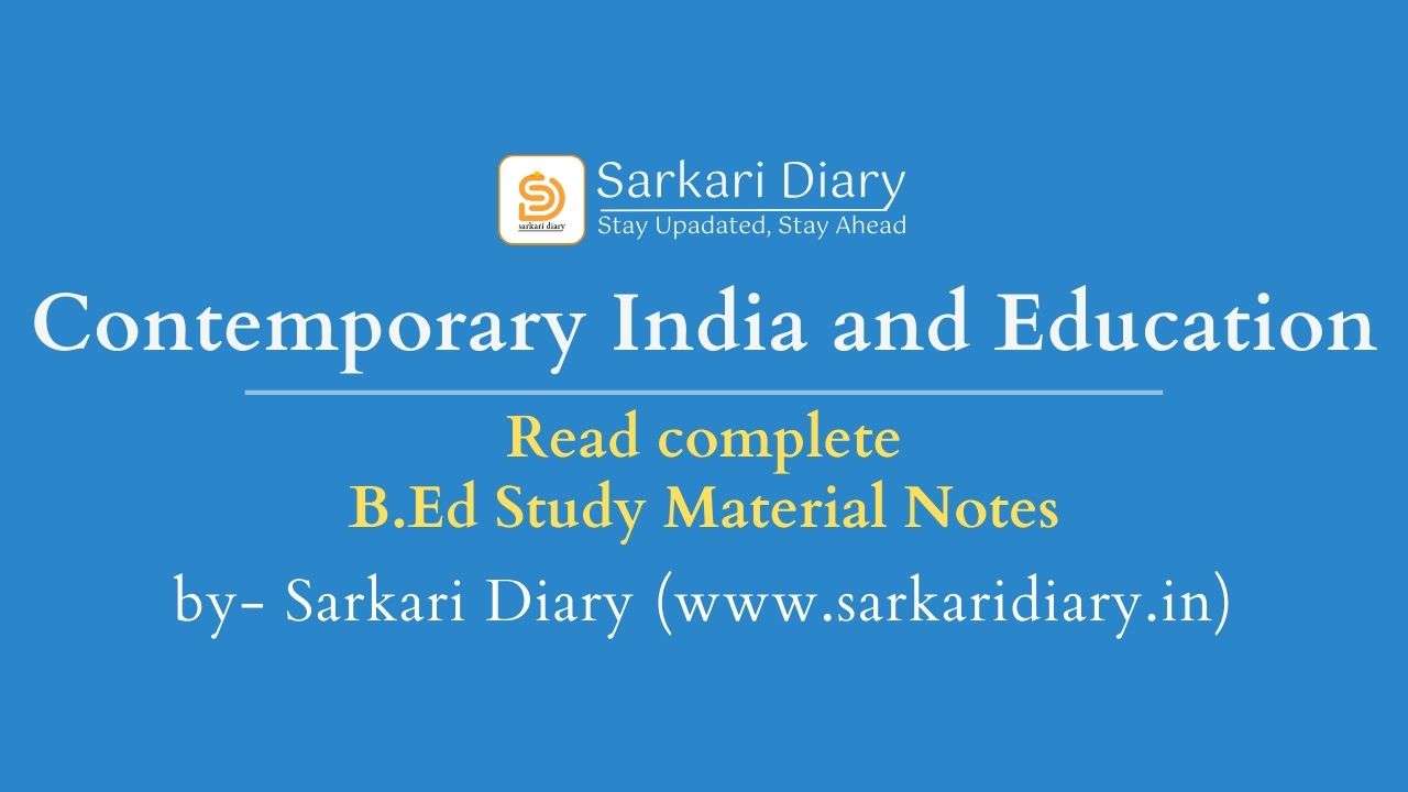 Contemporary India And Education B.Ed Notes - Sarkari Diary