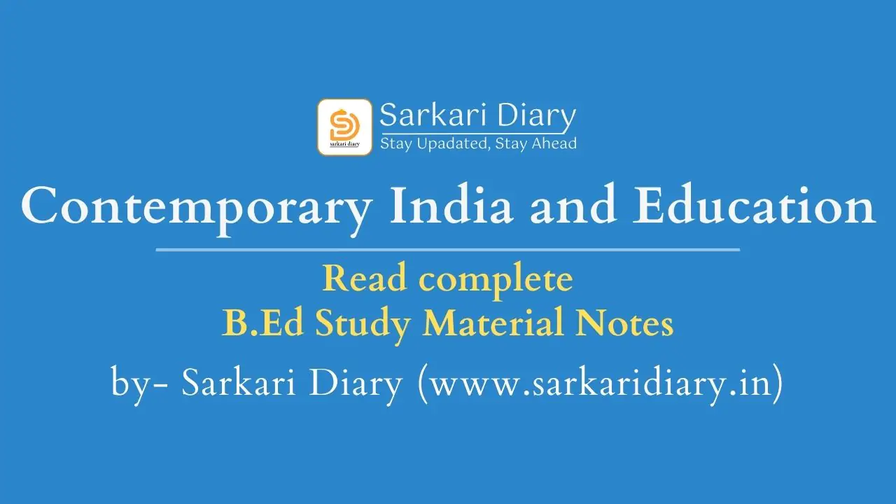 Contemporary India and Education B.Ed Notes | Sarkari Diary