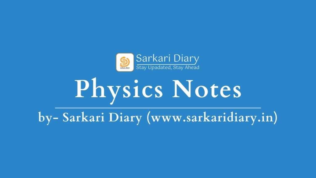 Sarkari Diary Physics Notes