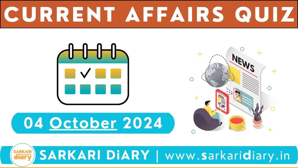 Daily Current Affairs & GK MCQ’s – 04 October 2024