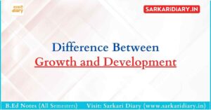 Difference Between Growth and Development