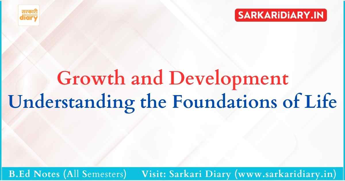 Growth and Development: Understanding the Foundations of Life