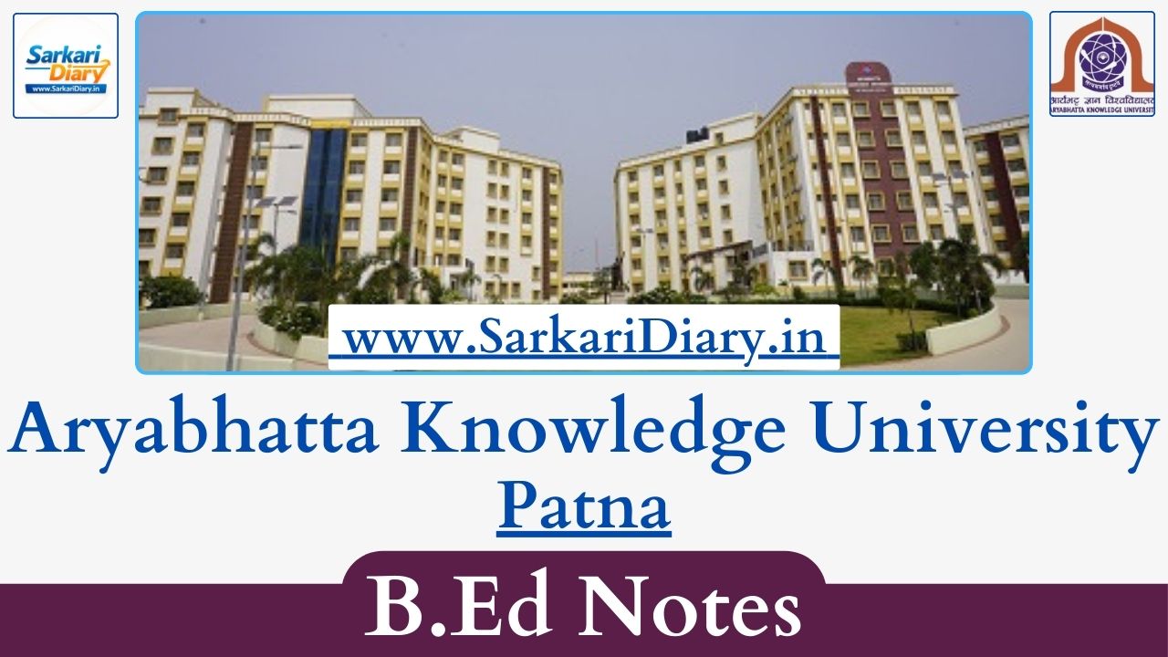Aryabhatta Knowledge University, Patna B.Ed Notes and Study Material PDFs