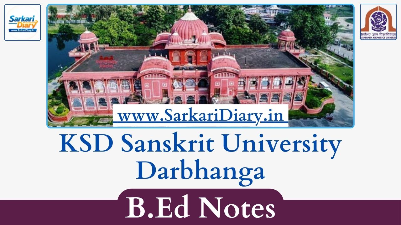 Kameshwar Singh Darbhanga (KSD) Sanskrit University, Darbhanga B.Ed Notes and Study Material PDFs