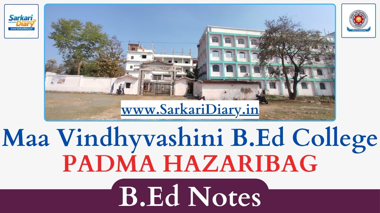 Maa Vindhyvashini B.Ed College Padma, Hazaribag B.Ed Notes and Study Material (All Semesters)